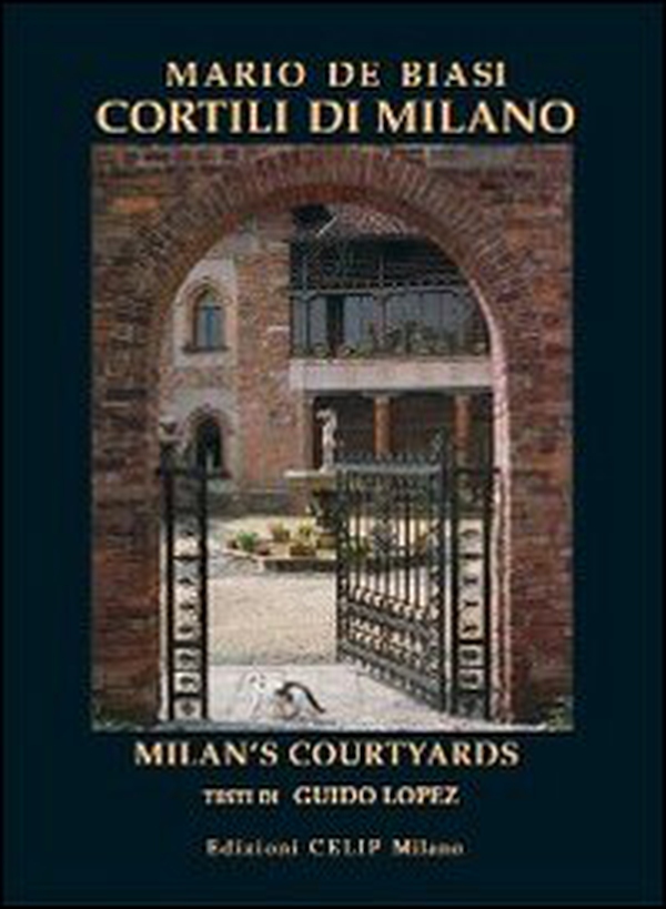 Cortili di Milano. Ediz. italiana e inglese - Librerie.coop Cortili di Milano. Ediz. italiana e inglese - Librerie.coop