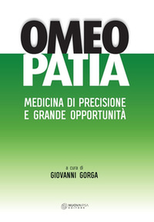 Omeopatia. Medicina di precisione e grande opportunità - Librerie.coop Omeopatia. Medicina di precisione e grande opportunità - Librerie.coop