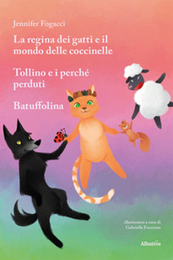 La regina dei gatti e il mondo delle coccinelle. Tollino e i perché perduti. Batuffolina - Librerie.coop La regina dei gatti e il mondo delle coccinelle. Tollino e i perché perduti. Batuffolina - Librerie.coop