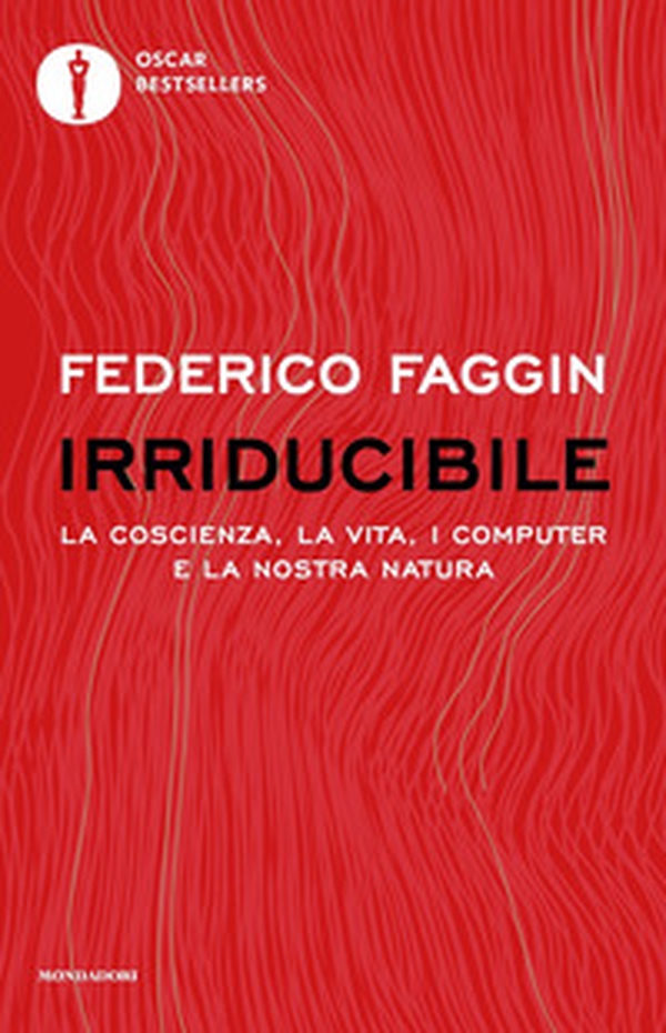 Irriducibile. La coscienza, la vita, i computer e la nostra natura - Librerie.coop Irriducibile. La coscienza, la vita, i computer e la nostra natura - Librerie.coop