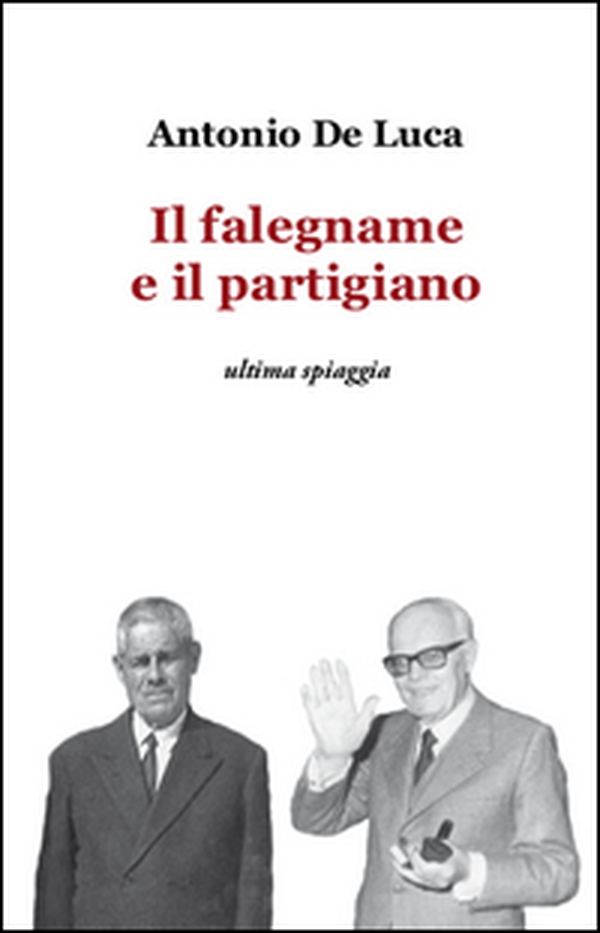 Il falegname e il partigiano - Librerie.coop Il falegname e il partigiano - Librerie.coop