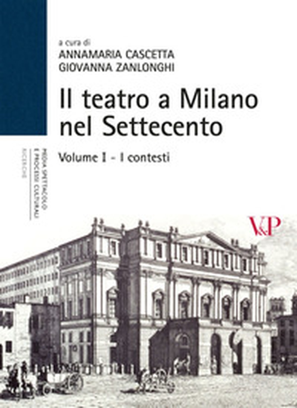 Il teatro a Milano nel Settecento - Vol. 1 - Librerie.coop Il teatro a Milano nel Settecento - Vol. 1 - Librerie.coop