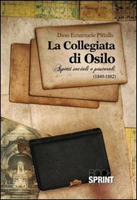 La collegiata di Osilo. Aspetti sociali e pastorali (1849-1882) - Librerie.coop
