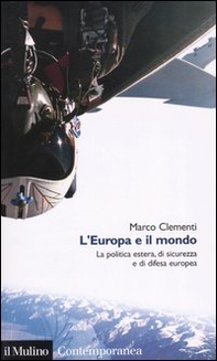 L'Europa e il mondo. La politica estera, di sicurezza e di difesa europea - Librerie.coop L'Europa e il mondo. La politica estera, di sicurezza e di difesa europea - Librerie.coop