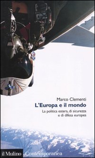 L'Europa e il mondo. La politica estera, di sicurezza e di difesa europea - Librerie.coop