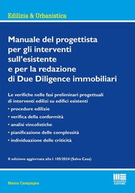 Manuale del progettista per gli interventi sull'esistente e per la redazione di Due Diligence immobiliari. Edizione aggiornata alla l. 105/2024 (Salva Casa) - Librerie.coop