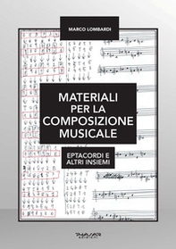 Materiali per la composizione musicale. Eptacordi e altri insiemi - Librerie.coop