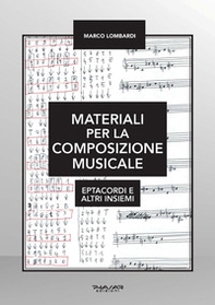 Materiali per la composizione musicale. Eptacordi e altri insiemi - Librerie.coop Materiali per la composizione musicale. Eptacordi e altri insiemi - Librerie.coop