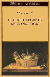 Il cuore segreto dell'orologio. Quaderni di appunti (1973-85) - Librerie.coop
