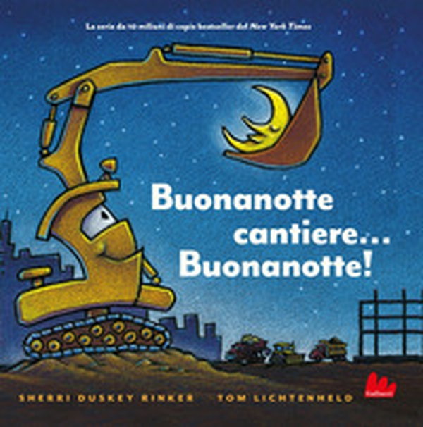 Buonanotte cantiere... Buonanotte! - Librerie.coop Buonanotte cantiere... Buonanotte! - Librerie.coop