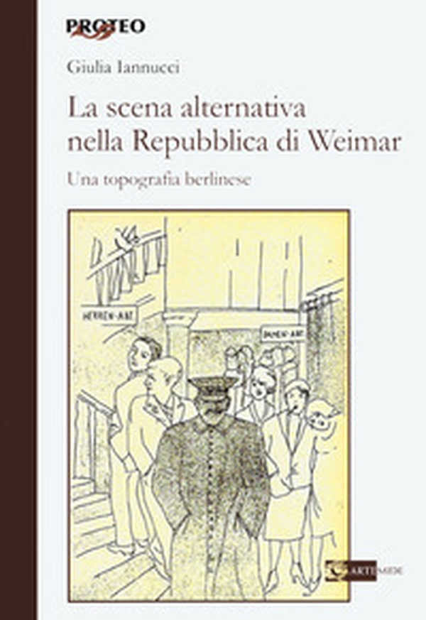 La scena alternativa nella Repubblica di Weimar. Una topografia berlinese - Librerie.coop La scena alternativa nella Repubblica di Weimar. Una topografia berlinese - Librerie.coop