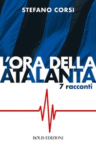 L'ora dell'Atalanta - Librerie.coop