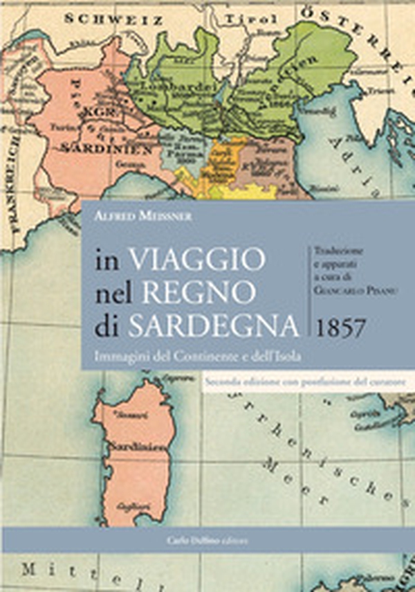 In viaggio nel regno di Sardegna. Immagini del Continente e dell'Isola - Librerie.coop In viaggio nel regno di Sardegna. Immagini del Continente e dell'Isola - Librerie.coop