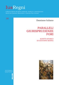Paralleli, giurisprudenze, fori. Scritti storici di Giovanni Manna - Librerie.coop
