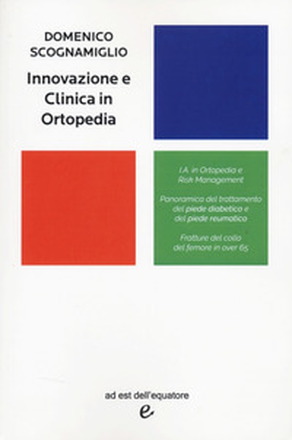 Innovazione e clinica in ortopedia - Librerie.coop Innovazione e clinica in ortopedia - Librerie.coop