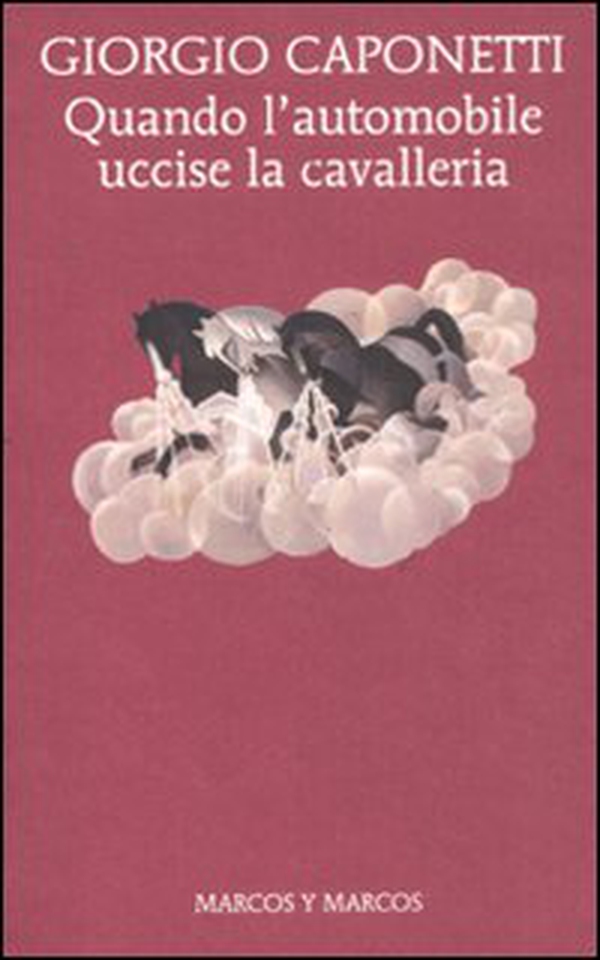 Quando l'automobile uccise la cavalleria - Librerie.coop Quando l'automobile uccise la cavalleria - Librerie.coop