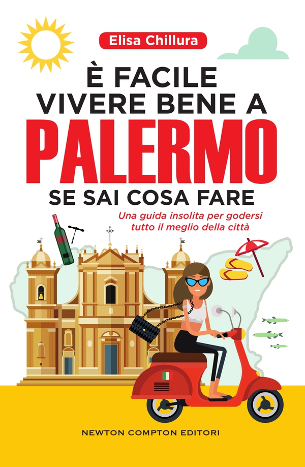 È facile vivere bene a Palermo se sai cosa fare - Librerie.coop È facile vivere bene a Palermo se sai cosa fare - Librerie.coop
