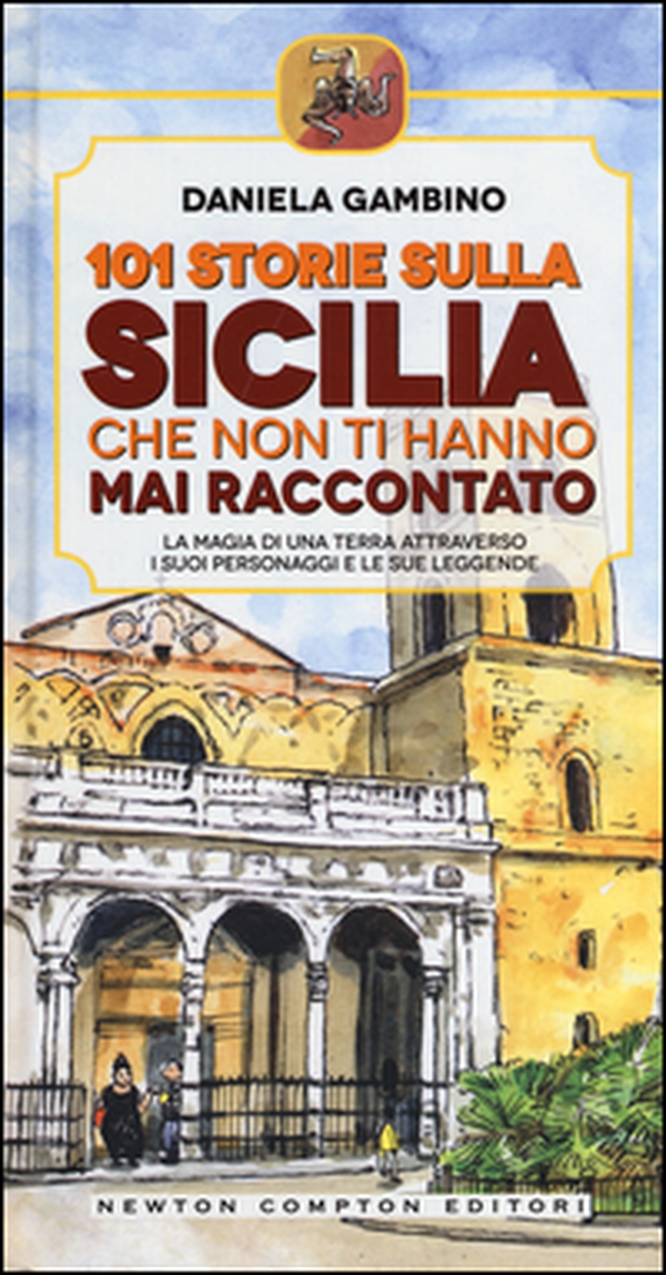 101 storie sulla Sicilia che non ti hanno mai raccontato - Librerie.coop 101 storie sulla Sicilia che non ti hanno mai raccontato - Librerie.coop