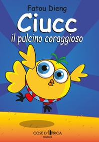 Ciucc, il pulcino coraggioso - Librerie.coop