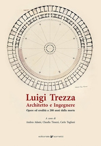 Luigi Trezza architetto e ingegnere. Opere ed eredità a 200 anni dalla morte - Librerie.coop