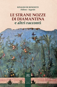 Le strane nozze di Diamantina e altri racconti - Librerie.coop