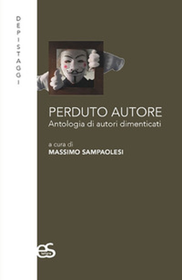 Perduto autore. Antologia di autori dimenticati - Librerie.coop Perduto autore. Antologia di autori dimenticati - Librerie.coop