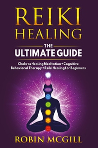 Reiki healing the ultimate guide - Librerie.coop