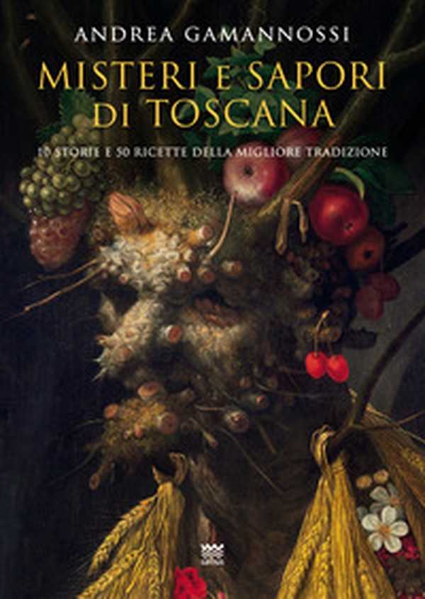 Misteri e sapori di Toscana. Dieci racconti e cinquanta ricette della migliore tradizione - Librerie.coop Misteri e sapori di Toscana. Dieci racconti e cinquanta ricette della migliore tradizione - Librerie.coop