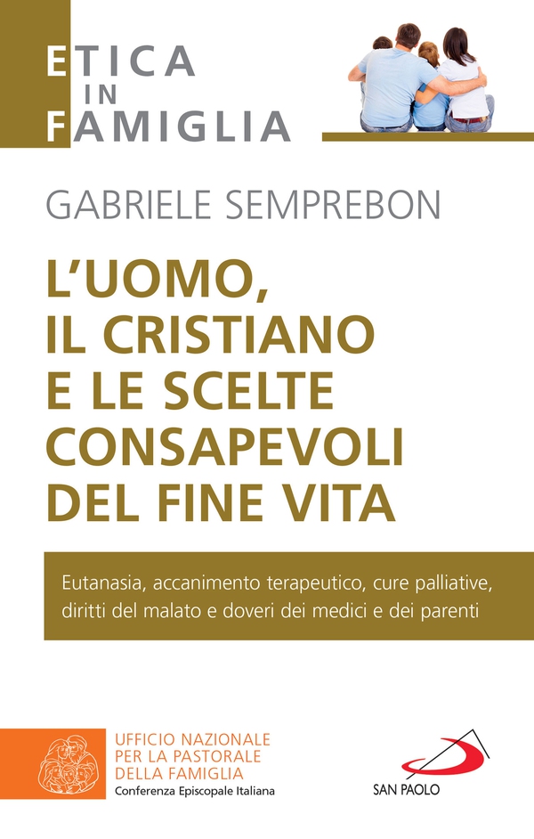 L'uomo, il cristiano e le scelte consapevoli del fine vita - Librerie.coop