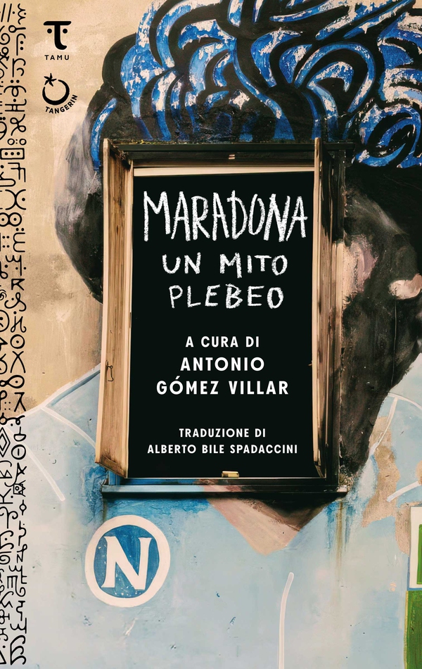 Maradona, un mito plebeo - Librerie.coop