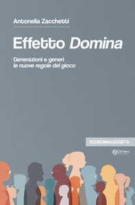 Effetto domina. Generazioni e generi le nuove regole del gioco - Librerie.coop