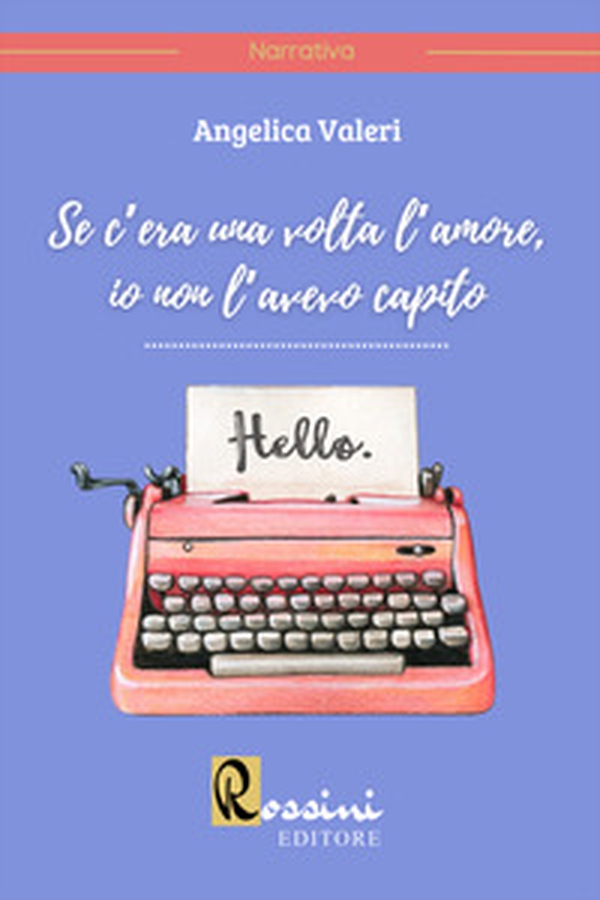 Se c'era una volta l'amore, io non l'avevo capito - Librerie.coop Se c'era una volta l'amore, io non l'avevo capito - Librerie.coop