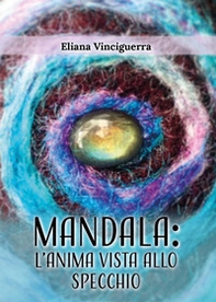 Mandala. L'anima vista allo specchio - Librerie.coop