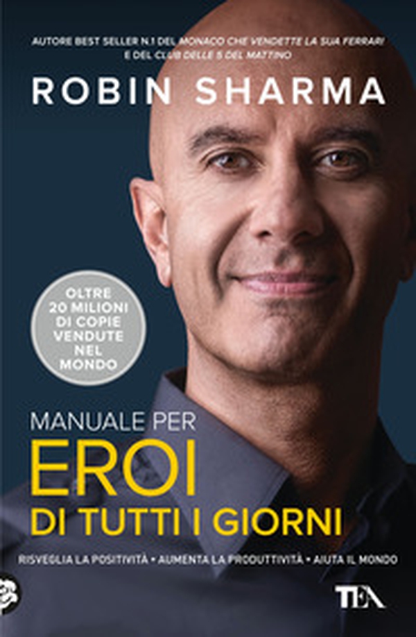 Manuale per eroi di tutti i giorni. Risveglia la positività, aumenta la produttività, aiuta il mondo - Librerie.coop Manuale per eroi di tutti i giorni. Risveglia la positività, aumenta la produttività, aiuta il mondo - Librerie.coop