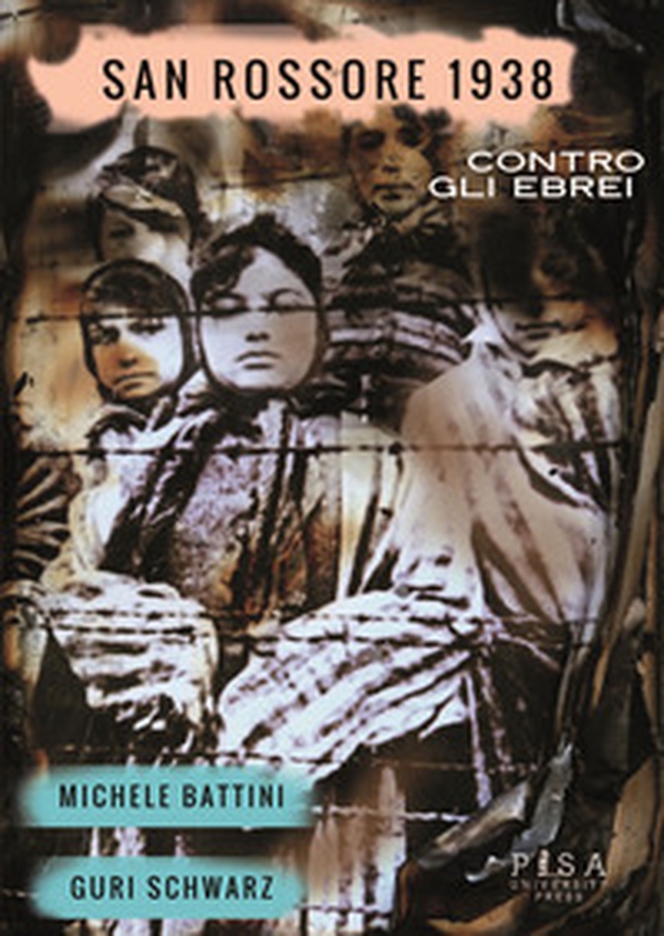 San Rossore 1938. Contro gli ebrei - Librerie.coop San Rossore 1938. Contro gli ebrei - Librerie.coop