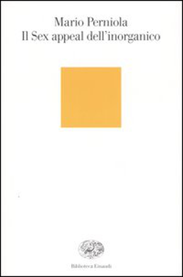 Il sex appeal dell'inorganico - Librerie.coop Il sex appeal dell'inorganico - Librerie.coop