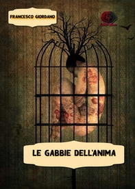 Le gabbie dell'anima - Librerie.coop Le gabbie dell'anima - Librerie.coop