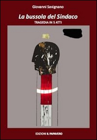 La bussola del sindaco. Tragedia in 5 atti - Librerie.coop