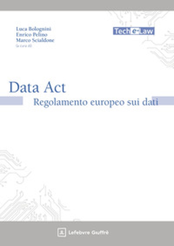 Data act: il regolamento europeo sui dati - Librerie.coop Data act: il regolamento europeo sui dati - Librerie.coop
