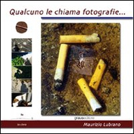 Qualcuno le chiama fotografie - Librerie.coop