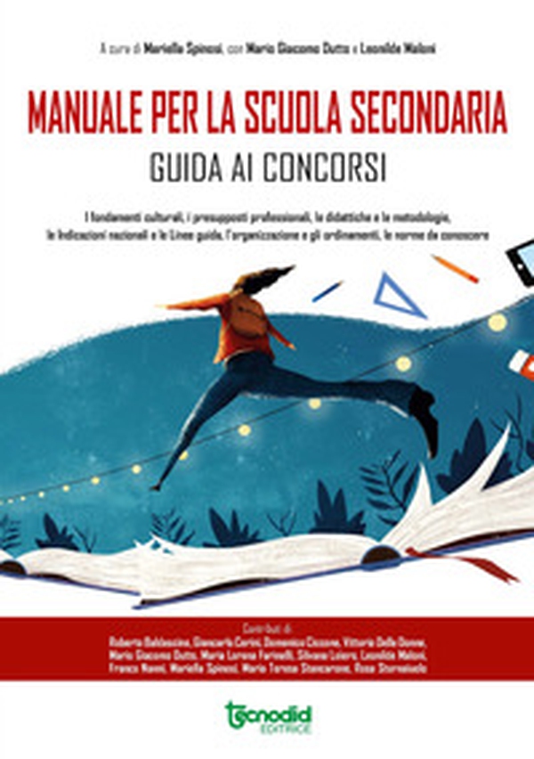 Manuale per la scuola secondaria. Guida ai concorsi. I fondamenti culturali, i presupposti professionali, le didattiche e le metodologie, le indicazioni nazionali e le linee guida, l'organizzazione e gli ordinamenti, le norme da conoscere - Librerie.coop Manuale per la scuola secondaria. Guida ai concorsi. I fondamenti culturali, i presupposti professionali, le didattiche e le metodologie, le indicazioni nazionali e le linee guida, l'organizzazione e gli ordinamenti, le norme da conoscere - Librerie.coop