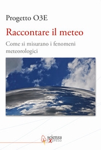 Raccontare il meteo. Come si misurano i fenomeni metereologici - Librerie.coop Raccontare il meteo. Come si misurano i fenomeni metereologici - Librerie.coop