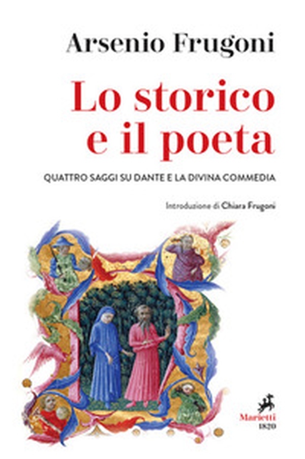 Lo storico e il poeta. Quattro saggi su Dante e la Divina Commedia - Librerie.coop Lo storico e il poeta. Quattro saggi su Dante e la Divina Commedia - Librerie.coop