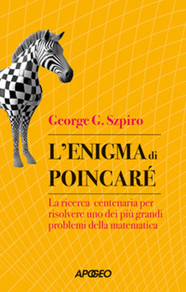 L'enigma di Poincaré. La ricerca centenaria per risolvere uno dei più grandi problemi della matematica - Librerie.coop L'enigma di Poincaré. La ricerca centenaria per risolvere uno dei più grandi problemi della matematica - Librerie.coop