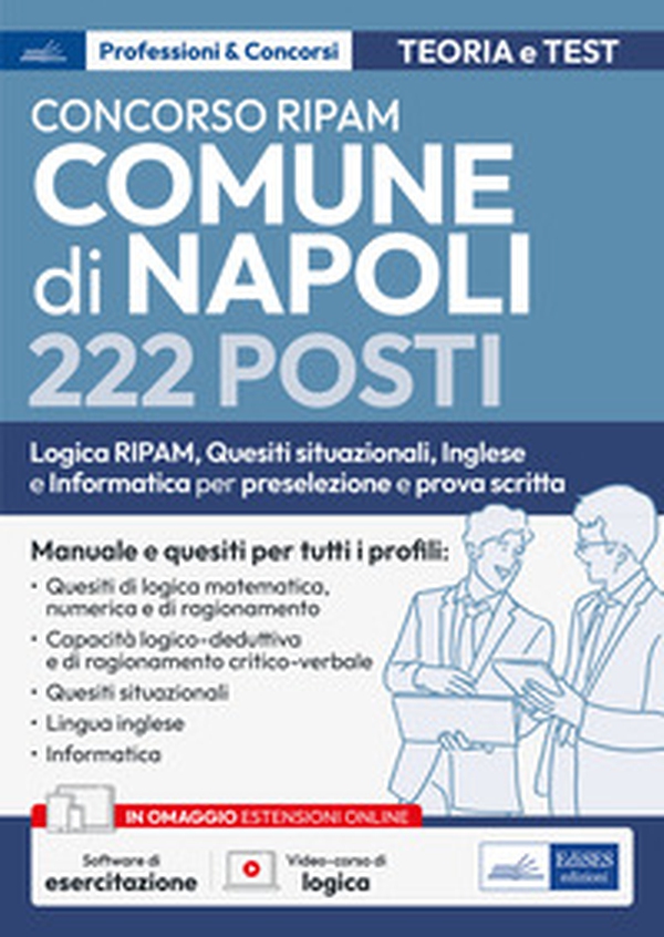 Concorso RIPAM Comune di Napoli 222 posti. Logica RIPAM, situazionali, inglese e informatica per la preselezione e prova scritta. Manuale e quesiti per tutti i profili. Teoria e test - Librerie.coop Concorso RIPAM Comune di Napoli 222 posti. Logica RIPAM, situazionali, inglese e informatica per la preselezione e prova scritta. Manuale e quesiti per tutti i profili. Teoria e test - Librerie.coop