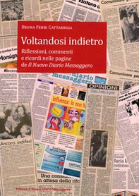 Voltandosi indietro. Riflessioni, commenti e ricordi nelle pagine de Il Nuovo Diario Messaggero - Librerie.coop