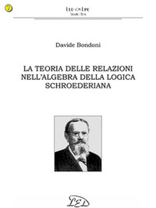 La teoria delle relazioni nell'algebra della logica schroederiana - Librerie.coop La teoria delle relazioni nell'algebra della logica schroederiana - Librerie.coop