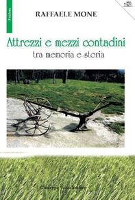 Attrezzi e mezzi contadini tra memoria e storia - Librerie.coop