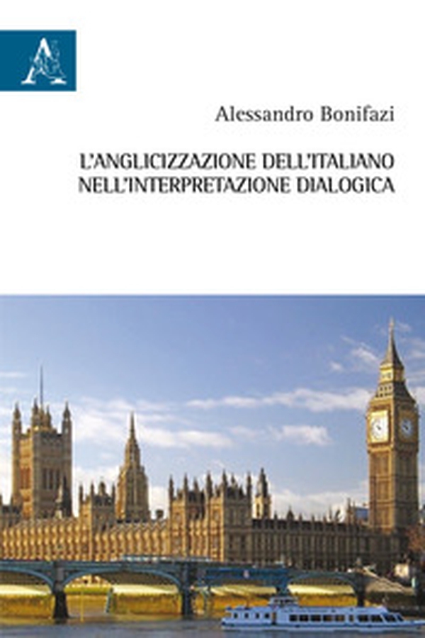 L'anglicizzazione dell'italiano nell'interpretazione dialogica - Librerie.coop L'anglicizzazione dell'italiano nell'interpretazione dialogica - Librerie.coop