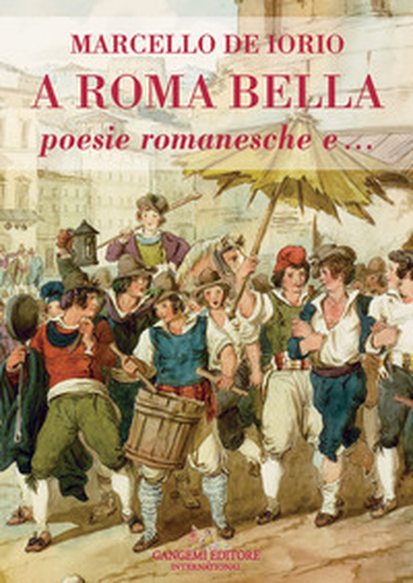 A Roma bella. Poesie romanesche e... - Librerie.coop A Roma bella. Poesie romanesche e... - Librerie.coop